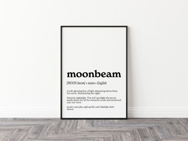 An art print presenting the word "moonbeam," defined as "A soft, glowing line of light streaming down from the moon, illuminating the night." The poetic description calls it "nature’s nightlight for romantic souls and nocturnal cats."